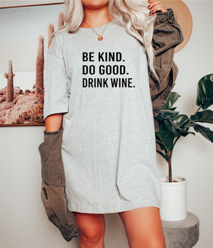
            
                Load image into Gallery viewer, Be Kind. Do Good. Drink Wine. Tee
            
        