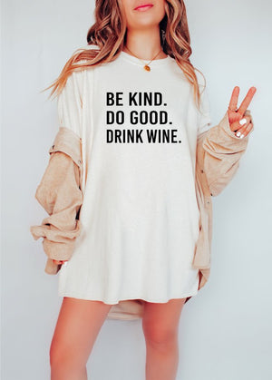
            
                Load image into Gallery viewer, Be Kind. Do Good. Drink Wine. Tee
            
        