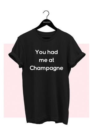 You Had Me At Champagne Tee