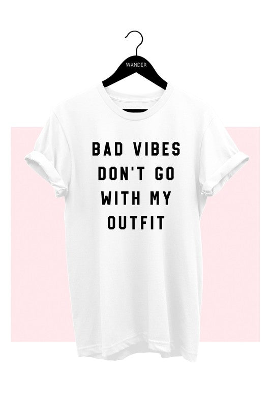 Bad Vibes Don't Go With My Outfit Tee - ClassyQueen_Boutique