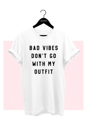 Bad Vibes Don't Go With My Outfit Tee - ClassyQueen_Boutique