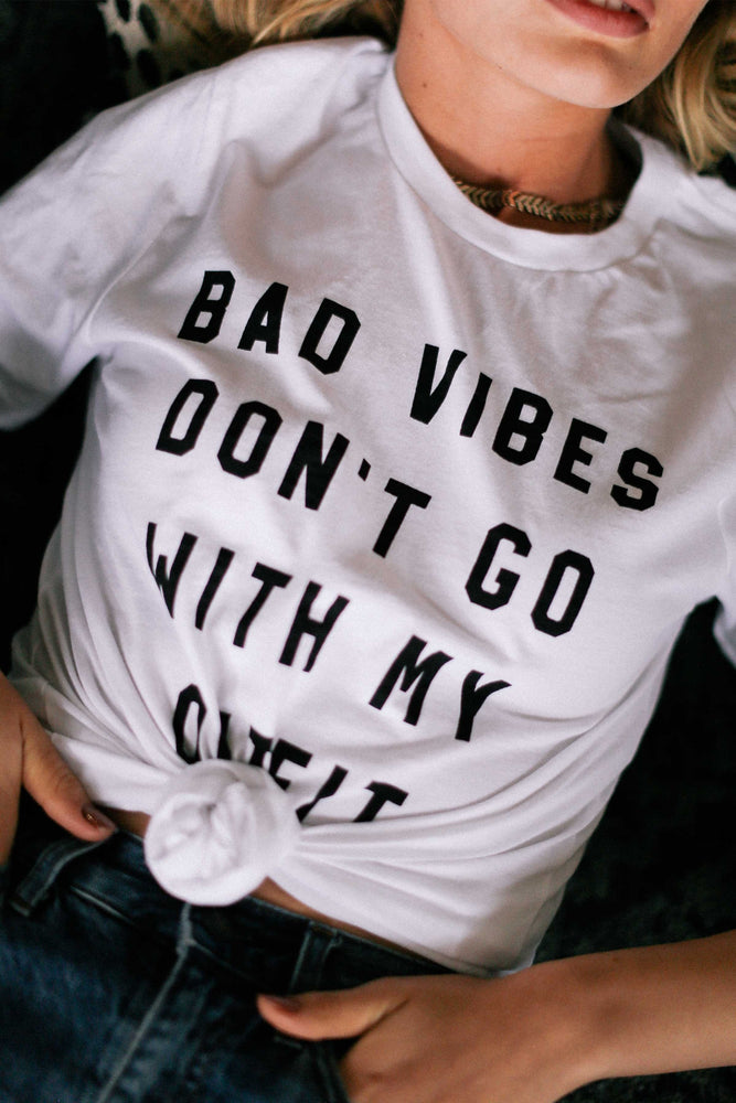 Bad Vibes Don't Go With My Outfit Tee - ClassyQueen_Boutique