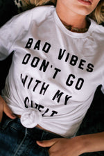 Bad Vibes Don't Go With My Outfit Tee - ClassyQueen_Boutique