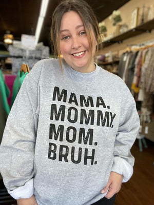 
            
                Load image into Gallery viewer, Mama. Mommy. Mom. Bruh. Sweatshirt
            
        