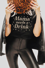 Mama Needs A Drink Tee