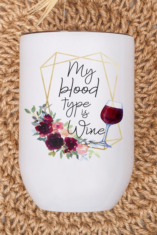 My Blood Type is Wine Graphic Wine Tumbler