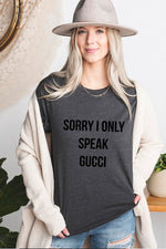 Sorry I Only Speak G Tee